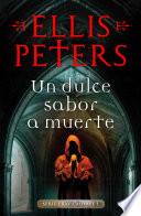 Un dulce sabor a muerte (Fray Cadfael 1)