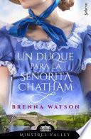 Un duque para la señorita Chatham (Minstrel Valley 13)