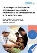 Un enfoque centrado en las personas para combatir la resistencia a los antimicrobianos en la salud humana