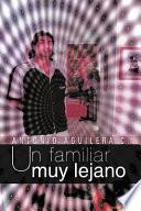 Un Familiar Muy Lejano