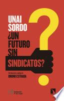 ¿Un futuro sin sindicatos?