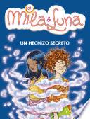 Un hechizo secreto (Mila & Luna 2)