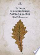 Un héroe de nuestro tiempo. Antología poética