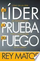 Un Lider a Prueba de Fuego