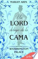 Un lord debajo de la cama (Hotel Wharrington Palace 1)