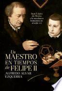 Un maestro en tiempos de Felipe II
