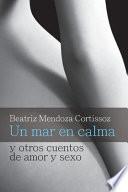 Un Mar en Calma y Otros Cuentos de Amor y Sexo