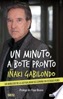 Un minuto, a bote pronto
