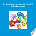 Un Mundo de colores o La memoria de la desmemoria