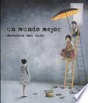 Un mundo mejor : derechos del niños
