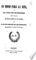 Un Novio para la Niña, ó la Casa de huéspedes. Comedia original en tres actos y en verso, etc