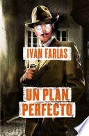 Un plan perfecto