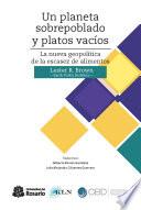 Un planeta sobrepoblado y platos vacíos: la nueva geopolítica de la escasez de alimentos