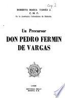 Un precursor, don Pedro Fermin de Vargas
