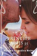 Un Príncipe a Mis 35