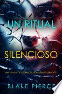 Un ritual silencioso (Una novela de suspense de Sheila Stone—Libro siete)