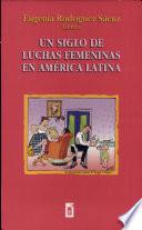 Un siglo de luchas femeninas en América Latina