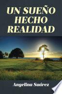 UN SUENO HECHO REALIDAD