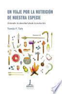 Un viaje por la nutrición de nuestra especie