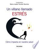 Un villano llamado estrés