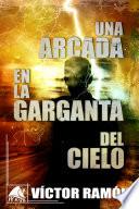 Una arcada en la garganta del cielo