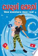 Una aventura muy real (Cuqui Gordi 1)