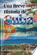 Una Breve Historia de Cuba