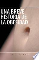 UNA BREVE HISTORIA DE LA OBESIDAD