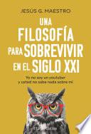 Una filosofía para sobrevivir en el siglo XXI