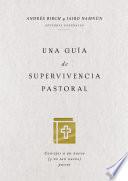 Una guía de supervivencia pastoral