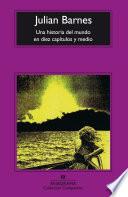 Una historia del mundo en diez capítulos y medio