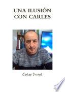 UNA ILUSIÓN CON CARLES