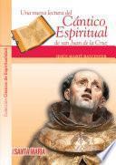 Una nueva lectura del cántico espiritual de san Juan de la Cruz