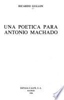 Una poética para Antonio Machado