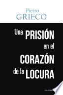Una prisión en el corazón de la locura