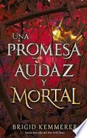 Una Promesa Audaz Y Mortal