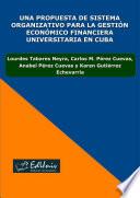 Una propuesta de sistema organizativo para la gestión económico financiera universitaria en Cuba