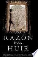 Una Razón para Huir (Un Misterio de Avery Black—Libro 2)