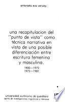 Una recapitulación del punto de vista como técnica narrativa en vista de una posible diferenciación entre escritura femenina y masculina, 1900-1972, 1972-1981