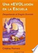 Una revolución en la escuela : despertando al dragón dormido
