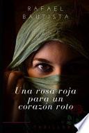 Una rosa roja para un corazón roto