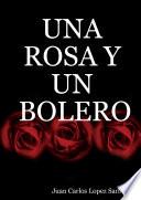 UNA ROSA Y UN BOLERO