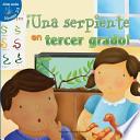 Una Serpiente En Tercer Grado! (Snakes in Third Grade)