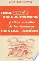 Una Sucá en la Pampa: y otros cuentos de las hermosas Fiestas Judías