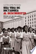 Una vida de dictadura al descubierto