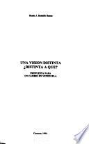 Una visión distinta, distinta a que?