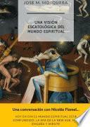 Una visión escatólogica del mundo espiritual.