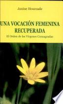 Una vocación femenina recuperada. El Orden de las vírgenes Consagradas