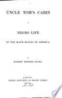 Uncle Tom's Cabin; a Tale of Life Among the Lowly