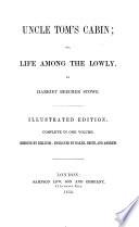 Uncle Tom's Cabin, Or, Life Among the Lowly